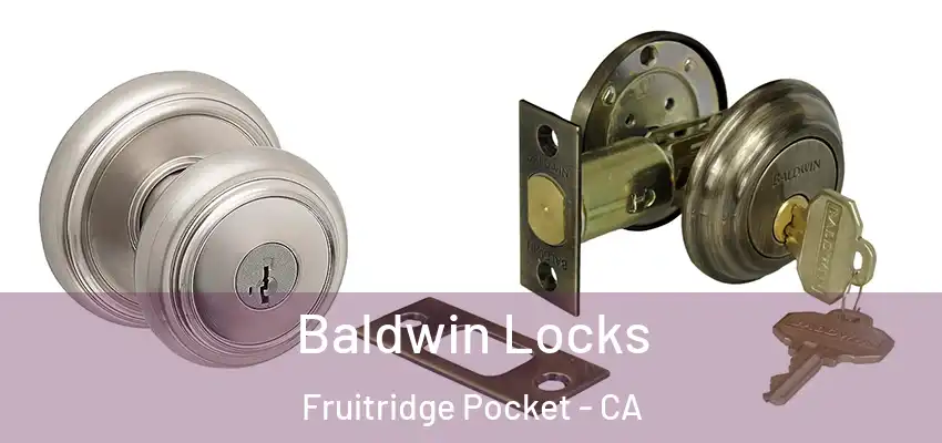 Baldwin Locks Fruitridge Pocket - CA