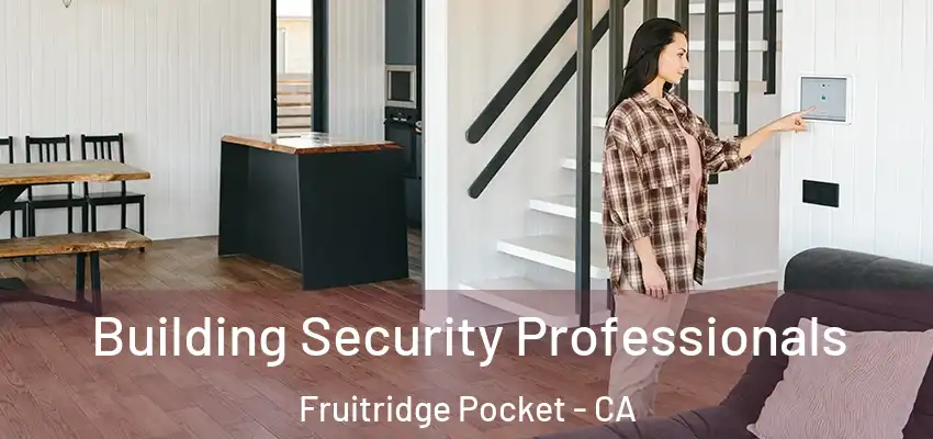  Building Security Professionals Fruitridge Pocket - CA