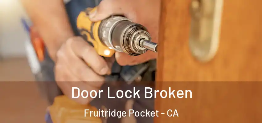 Door Lock Broken Fruitridge Pocket - CA
