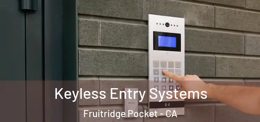 Keyless Entry Systems Fruitridge Pocket - CA