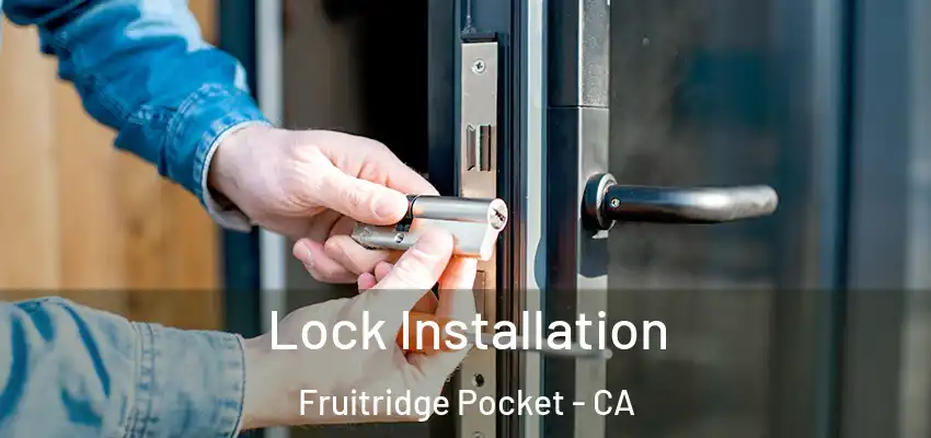  Lock Installation Fruitridge Pocket - CA