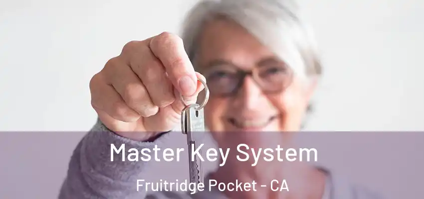 Master Key System Fruitridge Pocket - CA