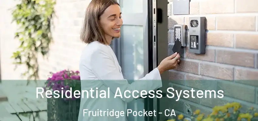 Residential Access Systems Fruitridge Pocket - CA