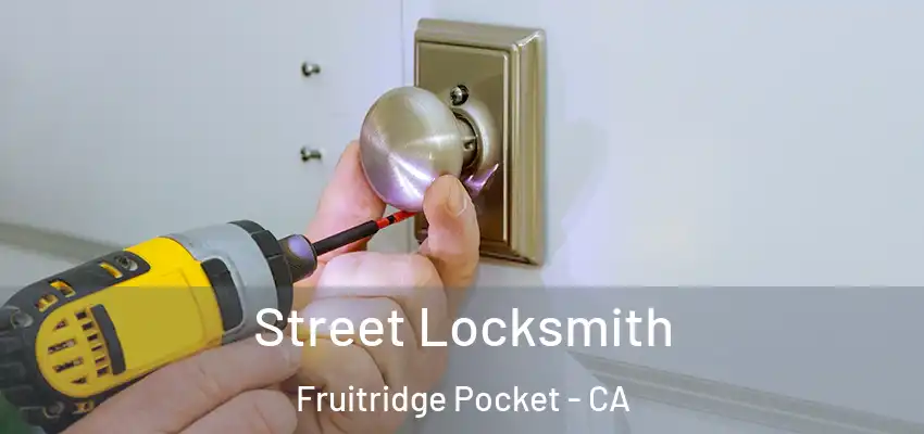  Street Locksmith Fruitridge Pocket - CA